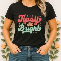 Tipsy & Bright Festive Graphic Womens T-Shirt