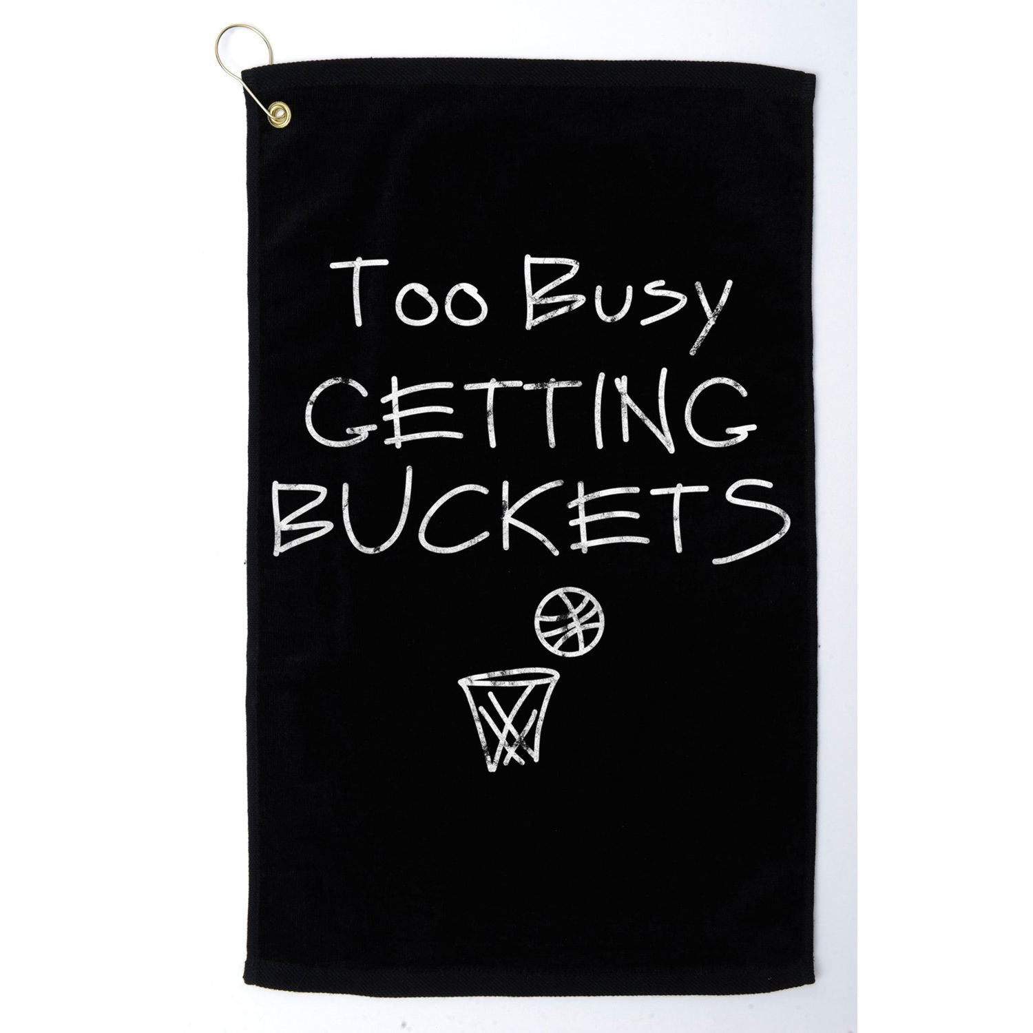 Too Busy Getting Buckets Basketball Cool Gift Golf Towel