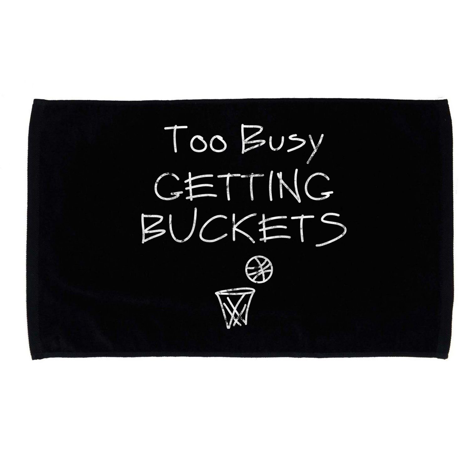 Too Busy Getting Buckets Basketball Cool Gift Microfiber Hand Towel