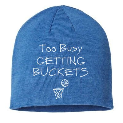 Too Busy Getting Buckets Basketball Cool Gift Sustainable Beanie