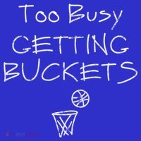 Too Busy Getting Buckets Basketball Cool Gift 16 in Basic Backpack