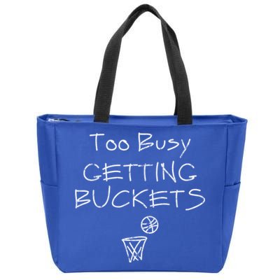 Too Busy Getting Buckets Basketball Cool Gift Zip Tote Bag