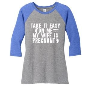 To Be Gender Reveal Take It Easy On Me My Wife Is Pregnant Gift Women's Tri-Blend 3/4-Sleeve Raglan Shirt