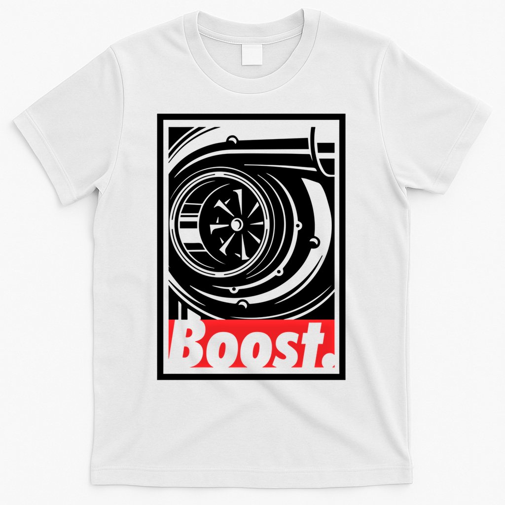 Turbo Boost Gift For Racing And Drift Car Lovers Gift T-Shirt