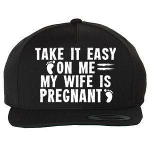 To Be Gender Reveal Take It Easy On Me My Wife Is Pregnant Gift Wool Snapback Cap