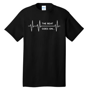 The Beat goes on..Heartbeat Rehab After Surgery Heart OP  Tall T-Shirt