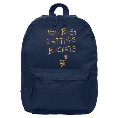 Too Busy Getting Buckets Funny Basketball 16 in Basic Backpack