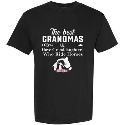 The Best Grandmas Who Have Granddaughters Ride Horse Garment-Dyed Heavyweight T-Shirt