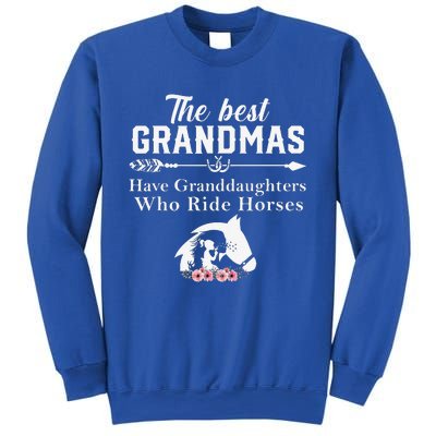 The Best Grandmas Who Have Granddaughters Ride Horse Sweatshirt