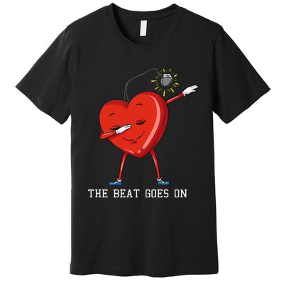 The Beat Goes On Dabbing Heart With Pacemaker Recipient Premium T-Shirt