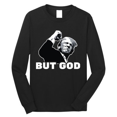 Trump But God Long Sleeve Shirt