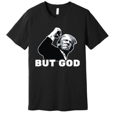 Trump But God Premium T-Shirt