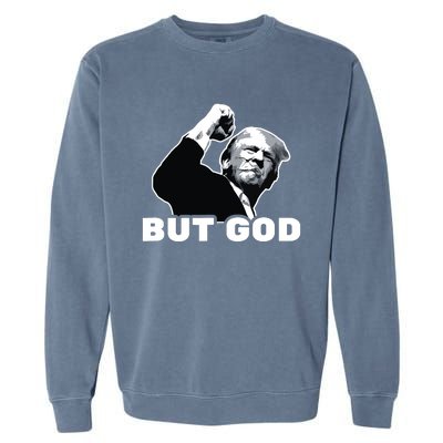 Trump But God Garment-Dyed Sweatshirt