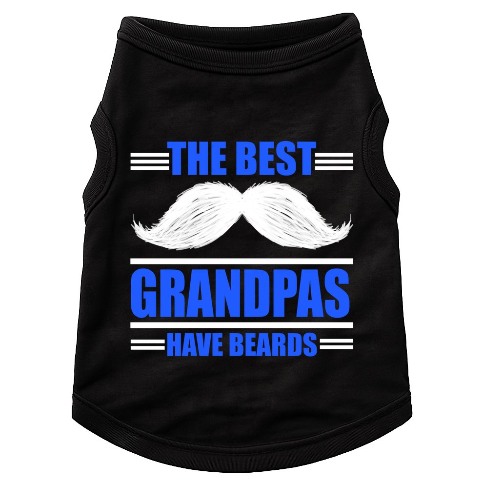 The Best Grandpas Have Beards Meaningful Gift Doggie Tank