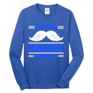 The Best Grandpas Have Beards Meaningful Gift Tall Long Sleeve T-Shirt