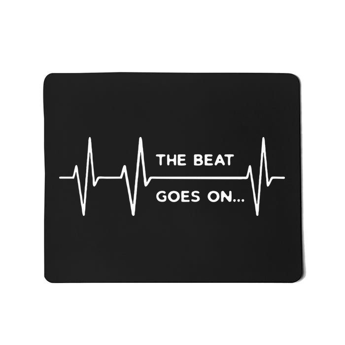 The Beat Goes On..Heartbeat Rehab After Surgery Heart OP Mousepad