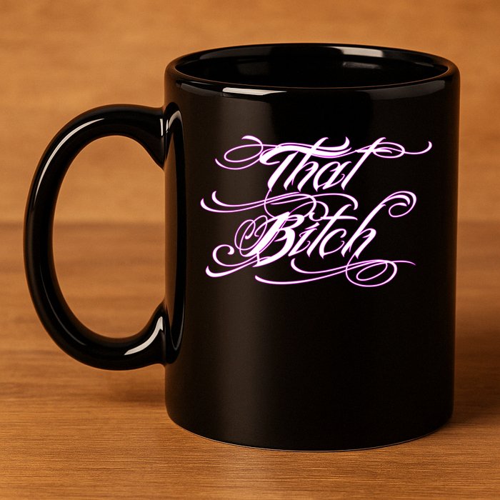 That Bitch Gift 11oz C Handle Ceramic Mug