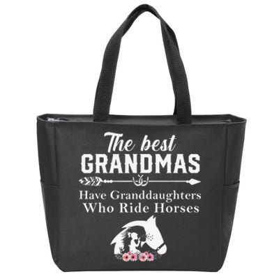 The Best Grandmas Who Have Granddaughters Ride Horse Zip Tote Bag