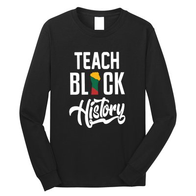 Teach Black History African Pride Teacher Black History Month Long Sleeve Shirt