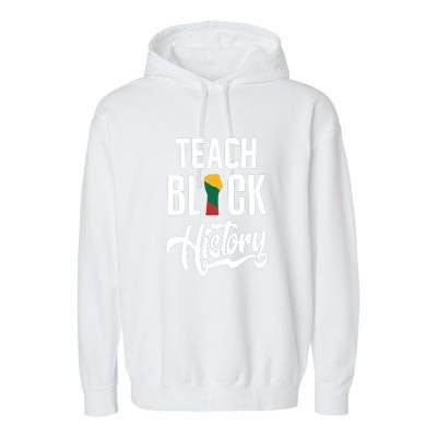 Teach Black History African Pride Teacher Black History Month Garment-Dyed Fleece Hoodie