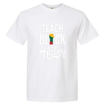 Teach Black History African Pride Teacher Black History Month Garment-Dyed Heavyweight T-Shirt