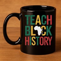 Teach Black History Teacher Afro Motivation 11oz C Handle Ceramic Mug