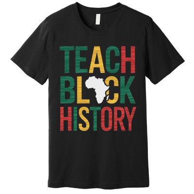 Teach Black History Teacher Afro Motivation Premium T-Shirt