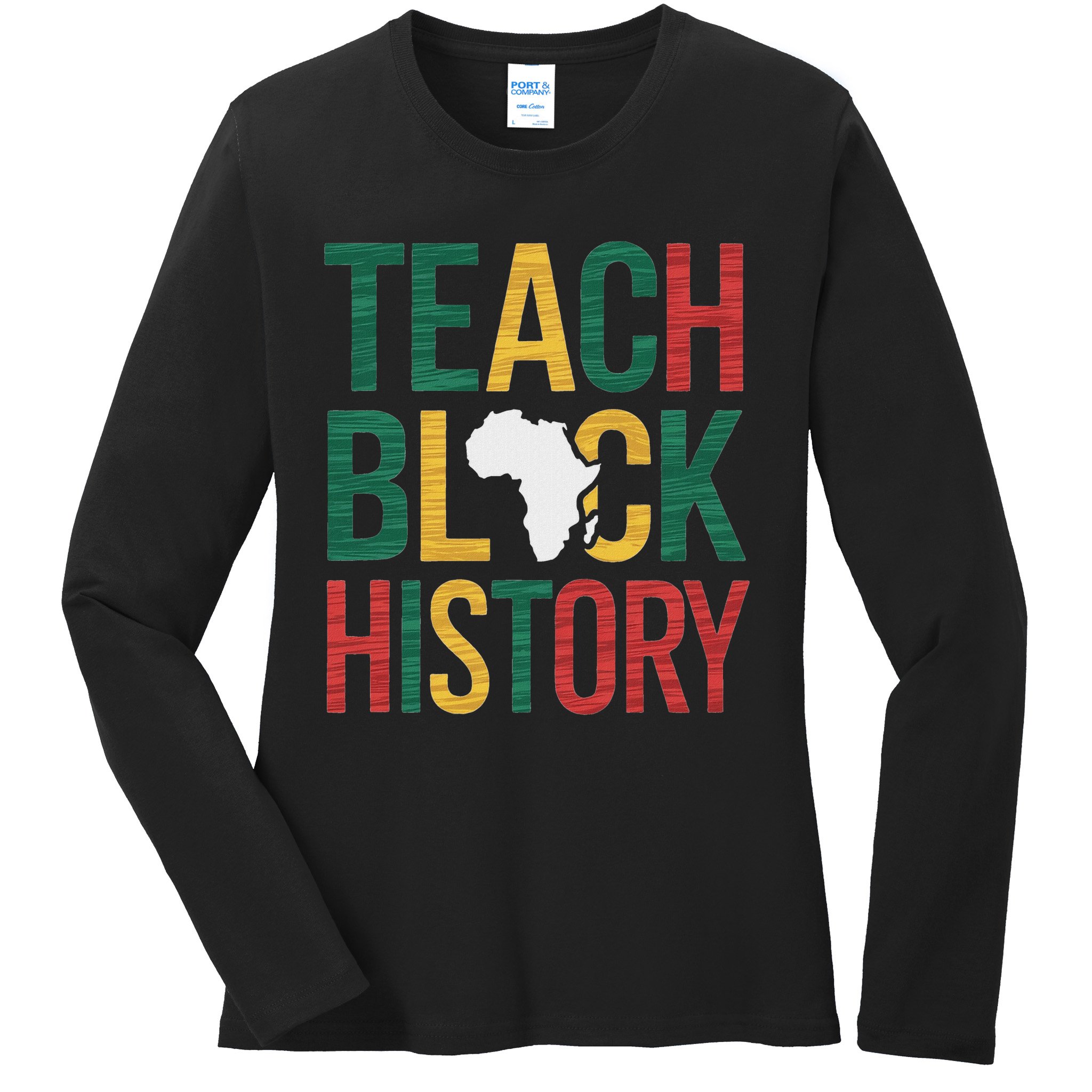 Teach Black History Teacher Afro Motivation Ladies Long Sleeve Shirt