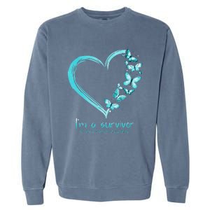 Teal Butterfly Heart Im A Survivor Ovarian Cancer Awareness Garment-Dyed Sweatshirt