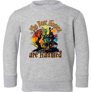 The Best Houses Are Haunted Halloween Design Toddler Sweatshirt