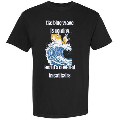 The Blue Humor Wave Is Coming Covered In Cat Hairs Kamala Garment-Dyed Heavyweight T-Shirt