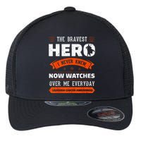 The Bravest Hero I Never Knew Leukemia Cancer Awareness Gift Flexfit Unipanel Trucker Cap