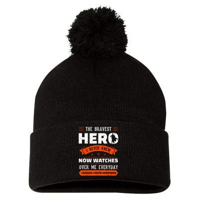 The Bravest Hero I Never Knew Leukemia Cancer Awareness Gift Pom Pom 12in Knit Beanie