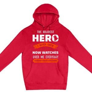 The Bravest Hero I Never Knew Leukemia Cancer Awareness Gift Premium Pullover Hoodie