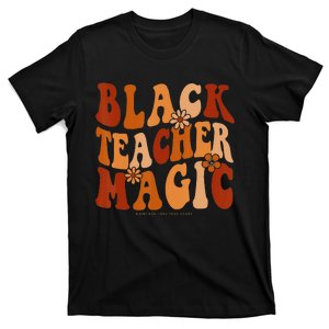 Teacher Black History Month Black Teacher Magic T-Shirt