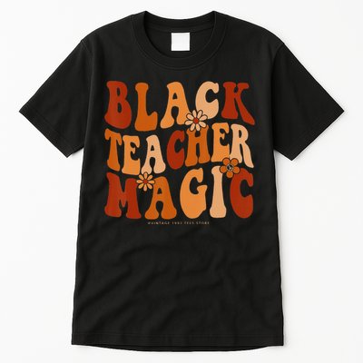 Teacher Black History Month Black Teacher Magic Tall T-Shirt