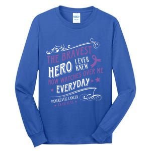 The Bravest Hero Watch Over Me Everyday Pancreatic Cancer Gift Tall Long Sleeve T-Shirt