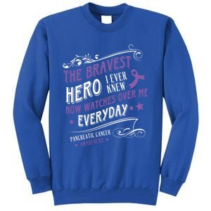 The Bravest Hero Watch Over Me Everyday Pancreatic Cancer Gift Tall Sweatshirt