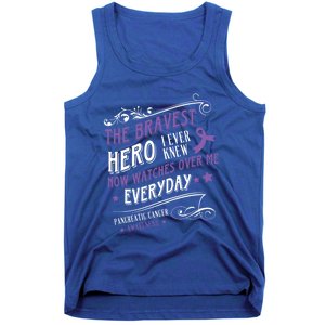 The Bravest Hero Watch Over Me Everyday Pancreatic Cancer Gift Tank Top