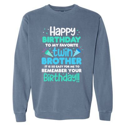 Twins Brother Happy Birthday To My Twin Brother BDay Party Garment-Dyed Sweatshirt