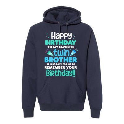 Twins Brother Happy Birthday To My Twin Brother BDay Party Premium Hoodie