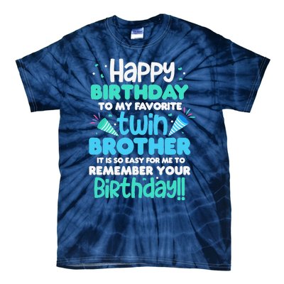 Twins Brother Happy Birthday To My Twin Brother BDay Party Tie-Dye T-Shirt