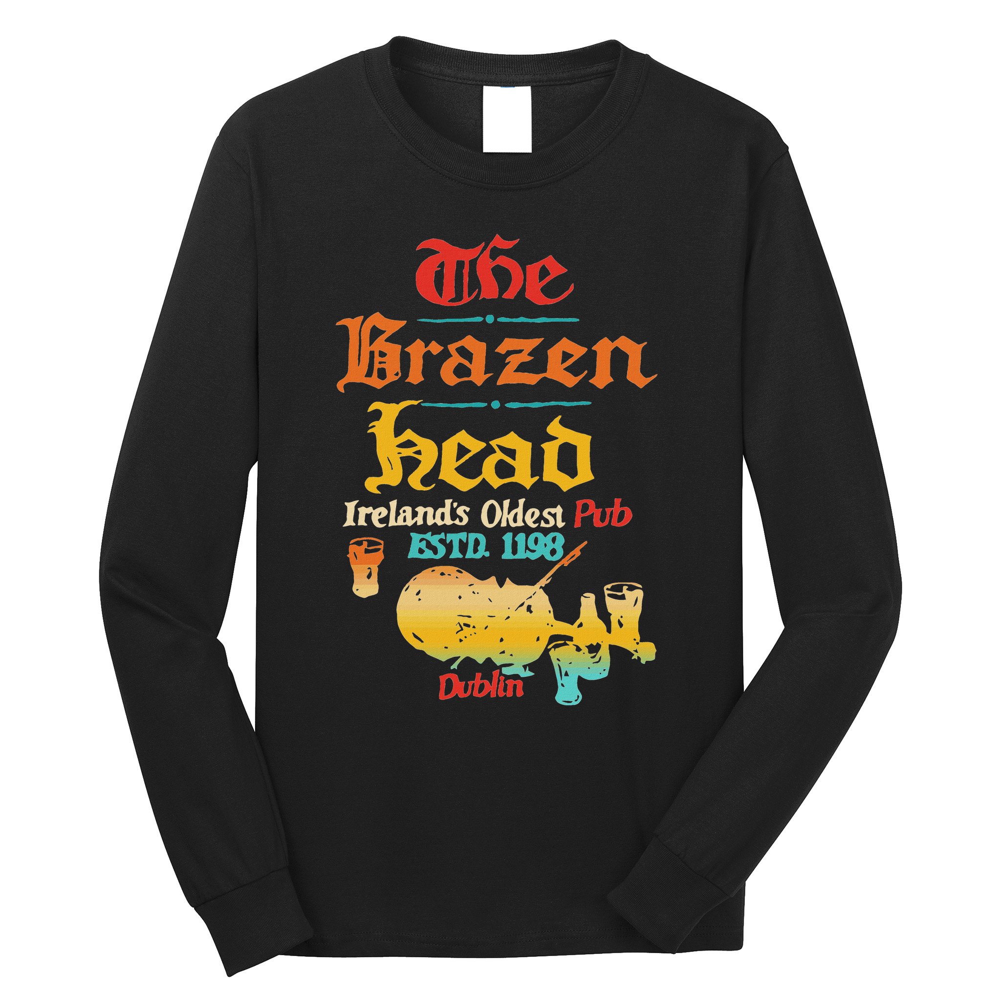 The Brazen Head IrelandS Oldest Pub Estd. 1198 Dublin Long Sleeve Shirt