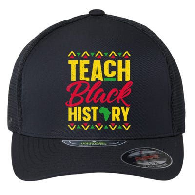 Teach Black History Teacher Black History Month Flexfit Unipanel Trucker Cap