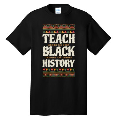 Teach Black History Tall T-Shirt