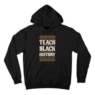 Teach Black History Tall Hoodie