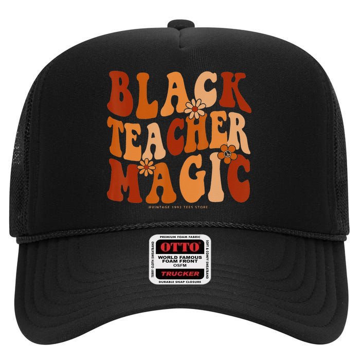 Teacher Black History Month  Black Teacher Magic High Crown Mesh Back Trucker Hat