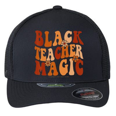 Teacher Black History Month  Black Teacher Magic Flexfit Unipanel Trucker Cap