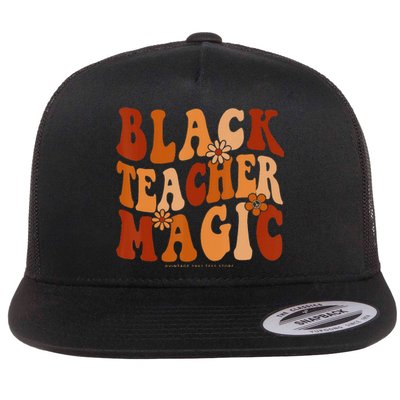 Teacher Black History Month  Black Teacher Magic Flat Bill Trucker Hat