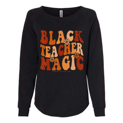 Teacher Black History Month  Black Teacher Magic Womens California Wash Sweatshirt